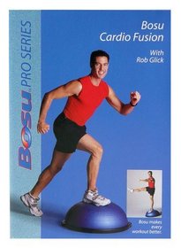 Bosu Cardio Fusion DVD with Rob Glick