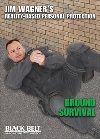 Ground Survival: Jim Wagner's Reality-Personal Protection
