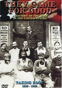 They Came for Good - A History of the Jews in the United States - Taking Root, 1820-1880