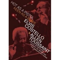 Elvis Costello & Allen Toussaint: Hot As a Pistol, Keen As a Blade