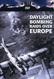 The War File: Daylight Bombing Raids Over Europe