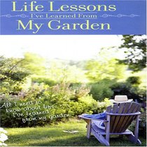 Life Lessons I've Learned From My Garden