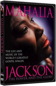 Mahalia Jackson - The Power and the Glory: The Life and Music of the World's Greatest Gospel Singer
