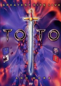 Toto: Greatest Hits Live....and More