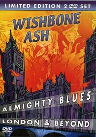 Wishbone Ash: Almighty Blues - London & Beyond