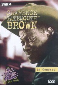 Clarence "Gatemouth" Brown In Concert