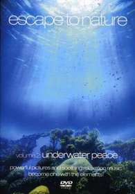 Escape to Nature, Vol. 2: Underwater Peace