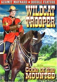 Maynard, Kermit Double Feature: Wildcat Trooper (1936) / Code Of The Mounted (1935)