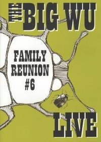 The Big Wu: Family Reunion #6 - Live