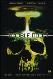 Death and Doom Double Feature: Death-The Ultimate Mystery/Doomsday Chronicles