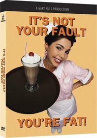 It's Not Your Fault You're Fat DVD