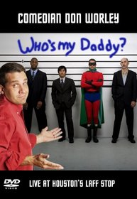 Don Worley: Who's My Daddy?