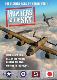 Hunters in the Sky: Tigers over China, Hell in the Pacific, Closing the Ring