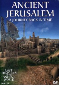 Ancient Jerusalem: A Journey Back in Time (Lost Treasures of the Ancient World)