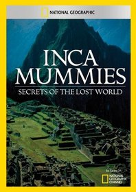 Inca Mummies: Secrets of the Lost World