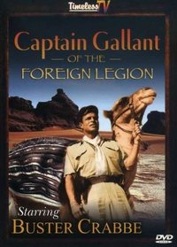 Captain Gallant of Foreign Legion starring Buster Crabbe