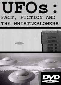 UFOs: Fact, Fiction and The Whistle Blowers