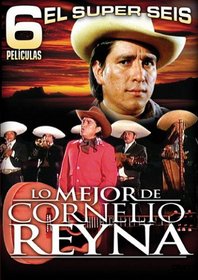 El Super Seis: Lo Mejor de Cornelio Reyna