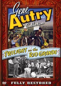 Gene Autry: Twilight on Rio Grande (New Version)