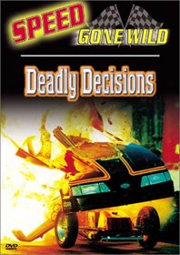 Speed Gone Wild - Deadly Decisions