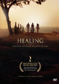 Healing: Miracles, Mysteries and John of God