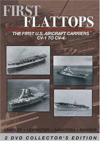 First Flattops: The First U.S. Aircraft Carriers (CV-1 to CV-4)