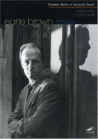 Earle Brown: Chamber Works