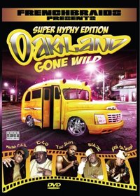 Oakland Gone Wild: Super Hyphy Edition