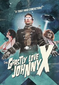 The Ghastly Love of Johnny X