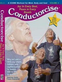 Conductorcise - Volume II "Joy in Every Beat, Peace in Every Breath"