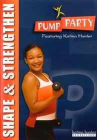 Pump Party Shape & Strengthen Workout with Katina Hunter