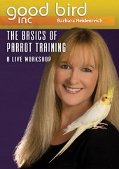Basics of Parrot Training - A Live Workshop - 3-Disc DVD Set - Barbara Heidenreich