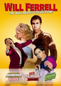 Will Ferrell - The Will-arious Collection (Anchorman - The Legend of Ron Burgundy (Unrated) / Old School (Unrated) / A Night at the Roxbury)
