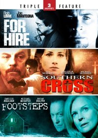 For Hire / Southern Cross / Footsteps - Triple Feature