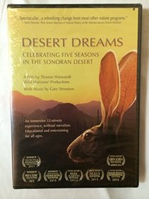 Desert Dreams Celebrating Five Seasons in the Sonoran Desert