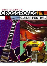 Eric Clapton: Crossroads Guitar Festival