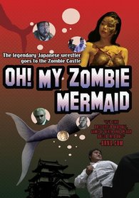 Oh! My Zombie Mermaid