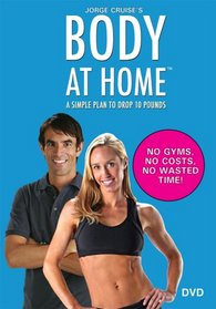 Body at Home: A Simple Plan to Drop 10 Pounds. Basic Workouts DVD!