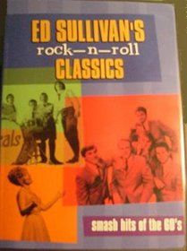 Ed Sullivan's rock -n-roll Classics Smash hits of the 60's