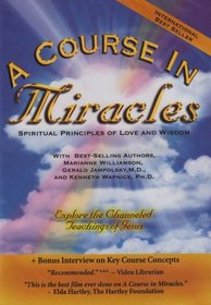 A Course in Miracles: Marianne Williamson, Gerald Jampolsky, M.D., and Kenneth Wapnik, Ph.D.