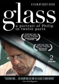 Glass: A Portrait of Philip in Twelve Parts