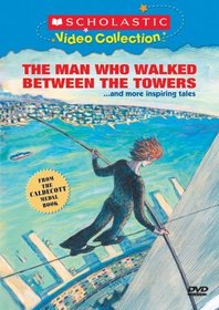 The Man Who Walked Between the Towers... and More Inspiring Tales (Scholastic Video Collection)