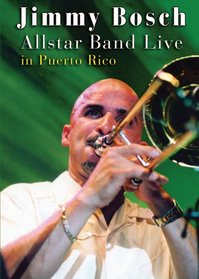 Jimmy Bosch: Allstar Band Live in Puerto Rico