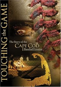 Touching The Game, The Story of The Cape Cod Baseball League