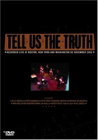 Tell Us the Truth: Live Concert Recording