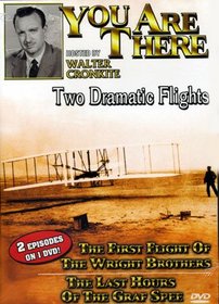 You Are There: Two Dramatic Flights