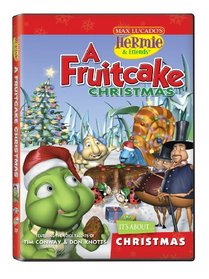 Hermie and Friends: A Fruitcake Christmas