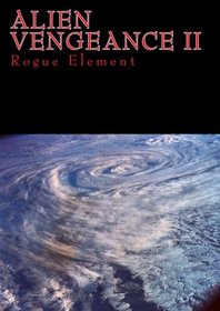 Alien Vengeance II: Rogue Element