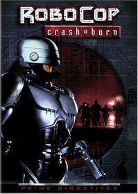 RoboCop: Prime Directives - Crash & Burn