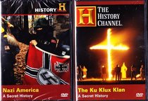 The Ku Klux Klan : A Secret History , Nazi America : A Secret History : The History Channel 2 pack